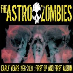 The Astro Zombies : The Early Years - 1996-2000: First EP and First Album